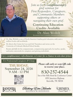 Flyer for a free grief seminar with Dr. Alan Wolfelt on Thursday, September 24 from 9am to 12pm at Inn of the Hills Hotel and Conference Center, 1001 Junction Highway, Kerrville. Call 830-257-4544 to reserve a place.